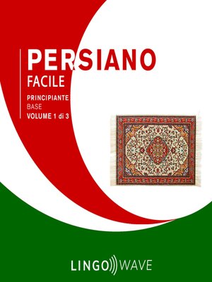 cover image of Persiano Facile--Principiante base--Volume 1 di 3